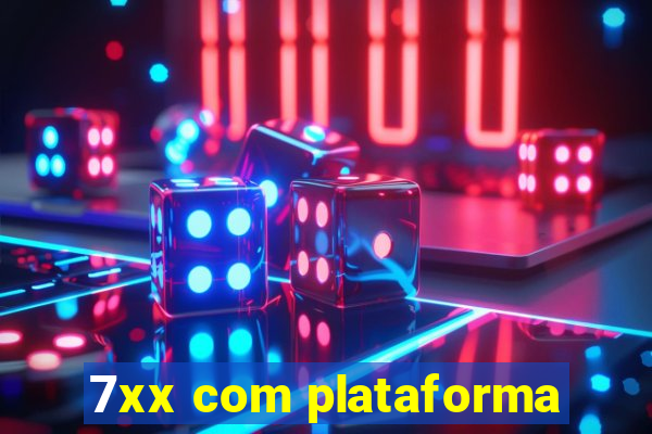 7xx com plataforma